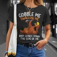Gobble Me Swallow Me Thanksgiving T-Shirt Gifts for Her