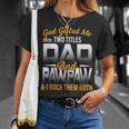 God Gifted Me Two Titles Dad And Pawpaw Funny Fathers Day Unisex T-Shirt Gifts for Her