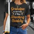 Grandpa Is Getting A New Shooting Buddy - For New Grandpas Unisex T-Shirt Gifts for Her