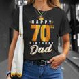 Happy 70Th Birthday Dad Birthday 70 Years Old Dad Gift For Women Unisex T-Shirt Gifts for Her