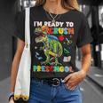 Happy First Day Of Preschool Im Ready To Crush Preschool Unisex T-Shirt Gifts for Her