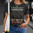 Happy Last Day Of School Gamer End Of The School Year Gaming Unisex T-Shirt Gifts for Her
