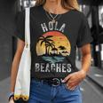 Hola Beaches Funny Aloha Beach Family Summer Vacation Trip Vacation Funny Gifts Unisex T-Shirt Gifts for Her