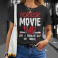Horror Movie For Your Horror Movie Dad Dad T-Shirt Gifts for Her