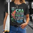 I Am A Cna I Cant Promise To Fix All Your Problem Unisex T-Shirt Gifts for Her