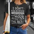 I Dont Rise And Shine I Caffeinate And Hope For The Best Coffee Lover - I Dont Rise And Shine I Caffeinate And Hope For The Best Coffee Lover Unisex T-Shirt Gifts for Her
