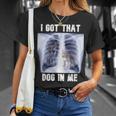 I Got That Dog In Me Xray Meme Unisex T-Shirt Gifts for Her
