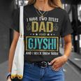 I Have Two Titles Dad And Gjyshi Gifts For Father Unisex T-Shirt Gifts for Her