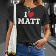 I Love Matt I Heart Matt Unisex T-Shirt Gifts for Her