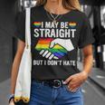 I May Be Straight But I Dont Hate Lgbt Gay Pride Unisex T-Shirt Gifts for Her