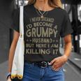 I Never Dreamed Id Be A Grumpy Husband Father Dad Jokes Gift For Women Unisex T-Shirt Gifts for Her