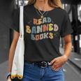 I Read Banned Books I Read Banned Reader Books Lovers Unisex T-Shirt Gifts for Her