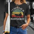 I'd Rather Be In Nantucket Massachusetts Nantucket T-Shirt Gifts for Her