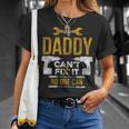 If Daddy Cant Fix It No One Can Funny Fathers Day Mechanic Unisex T-Shirt Gifts for Her
