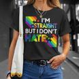 Im Straight But I Dont Hate Lgbt Pride Gay Lesbian Color Unisex T-Shirt Gifts for Her