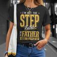 Im The Step Father Who Stepped Up Sted Dad Fathers Day Unisex T-Shirt Gifts for Her