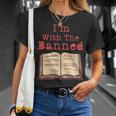Im With The Banned Book Lovers Political Statement Apparel Unisex T-Shirt Gifts for Her