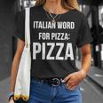 Italian Word For Pizza Pizza Unisex T-Shirt Gifts for Her