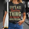 It's A Bailey Thing You Wouldn't Understand Vintage T-Shirt Gifts for Her