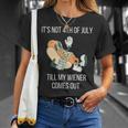 Its Not 4Th Of July Till My Weiner Comes Out Gift For Mens Unisex T-Shirt Gifts for Her