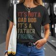 Its Not A Dad Bod Its A Father Figure Funny Retro Vintage Unisex T-Shirt Gifts for Her