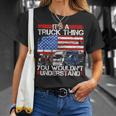 Its A Trucker Thing You Wouldnt Understand For Truck Driver T-Shirt Gifts for Her