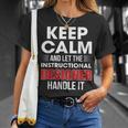 Keep Calm And Let The Instructional er Handle It Png T-Shirt Gifts for Her