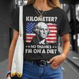 Kilometer No Thanks Im On A Diet George Washington July 4Th Unisex T-Shirt Gifts for Her