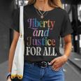 Liberty And Justice For All Gay Pride Queer Trans Rights Pride Month Funny Designs Funny Gifts Unisex T-Shirt Gifts for Her