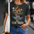 Life Is Better With A Cane Corso Italian Mastiff Cane Corso Unisex T-Shirt Gifts for Her
