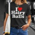 I Love Heart Hairy Balls T-Shirt Gifts for Her