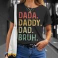 Men Dada Daddy Dad Bruh Fathers Day Vintage Funny Father Funny Gifts For Dad Unisex T-Shirt Gifts for Her