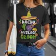 Mexican Husband Nacho Average Groom Cinco De Mayo Gift For Women Unisex T-Shirt Gifts for Her