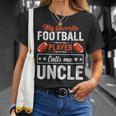 My Favorite Football Player Calls Me Uncle Football Lover Unisex T-Shirt Gifts for Her