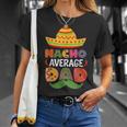 Nacho Average Dad Cinco De Mayo Sombrero Mexican Dad Joke Unisex T-Shirt Gifts for Her