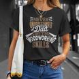 Never Underestimate A Dad With Woodworking Skills Unisex T-Shirt Gifts for Her