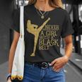 Never Underestimate A Girl With A Black Belt Gift Unisex T-Shirt Gifts for Her
