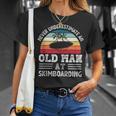 Never Underestimate An Old Man At Skimboarding Fathers Day Gift For Mens Unisex T-Shirt Gifts for Her