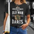 Never Underestimate An Old Man Who Plays Darts Player Unisex T-Shirt Gifts for Her