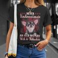 Never Underestimate An Old Woman With A Chihuahua Old Woman Funny Gifts Unisex T-Shirt Gifts for Her