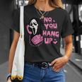 No You Hang Up First T-Shirt Gifts for Her