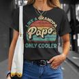 Papo Like A Grandpa Only Cooler Vintage Dad Fathers Day Unisex T-Shirt Gifts for Her