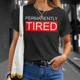 Permanently Tired Apparel T-Shirt Gifts for Her