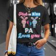 Pink Or Blue Pa Loves You Gender Reveal Baby Father Day Gift Unisex T-Shirt Gifts for Her