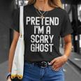 Pretend I'm A Scary Ghost Halloween Costume T-Shirt Gifts for Her
