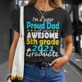 Proud Dad Of A 5Th Grade Graduate Here I Come Middle School Unisex T-Shirt Gifts for Her