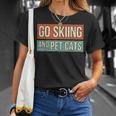 Ski Go Skiing And Pet Cats Skier T-Shirt Gifts for Her