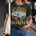 Skiing My Favorite Ski Buddies Call Me Grandpa Unisex T-Shirt Gifts for Her