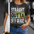 Straight Outta 5Th Grade Colorful Base Fifth Grade Unisex T-Shirt Gifts for Her