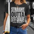 Straight Outta 5Th Grade Fifth Grade Great Graduation Gifts Unisex T-Shirt Gifts for Her